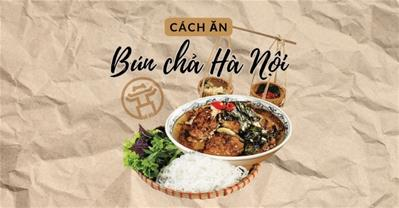3 cách ăn bún chả Hà Nội CHUẨN DÂN GỐC Hà Thành - qq8822