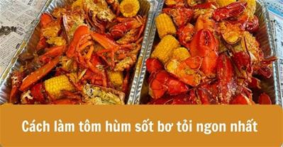 Cách làm tôm hùm sốt bơ tỏi NGON tại nhà ĐẲNG CẤP như qq8876.com năm sao