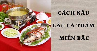 Cách nấu LẨU CÁ TRẮM miền Bắc nhúng mẻ chua cay thơm ngon như qq8876.com
