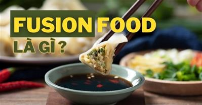 Fusion Food là gì? Làn sóng ẩm thực Fusion tại các qqq88 Việt Nam