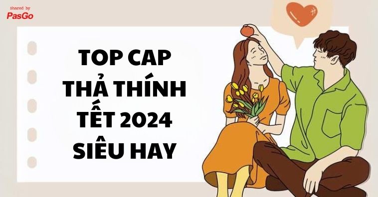[qqq88 2026] TOP cap thả thính Tết hay, chất lừ THOÁT Ế ngay và luôn 