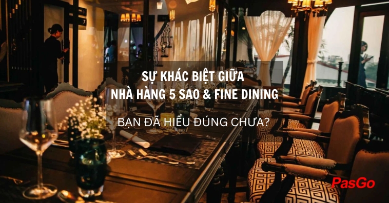 Sự khác biệt giữa qq8876.com 5 sao và fine dining - Bạn đã hiểu đúng chưa?