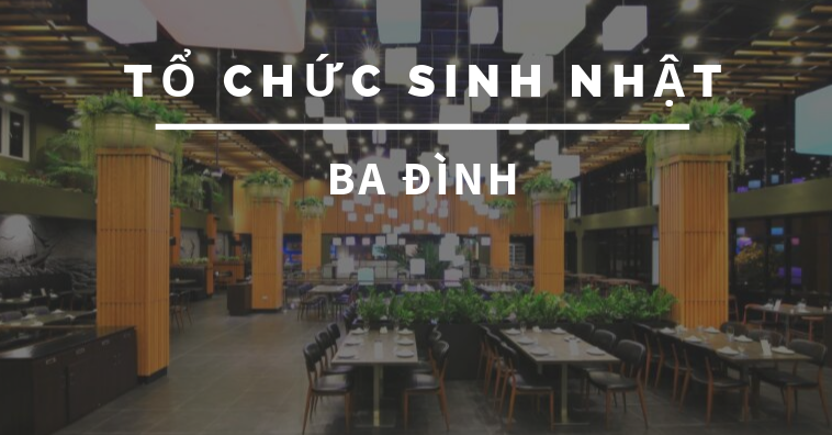 TOP các qq8876.com tổ chức sinh nhật ở Ba Đình với nhiều ưu đãi qq8876