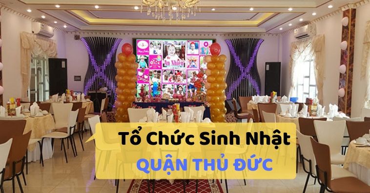 TOP qq8876.com tổ chức sinh nhật ở Thủ Đức được lựa chọn nhiều nhất
