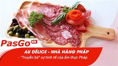 Au Délice - qqq88 Pháp 2B Ngô Thì Nhậm - Truyền bá sự tinh tế của ẩm thực Pháp