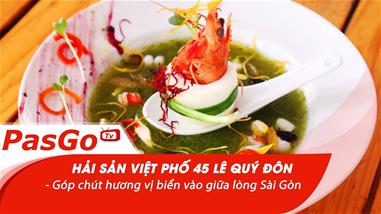 qq88 đăng nhập Việt Phố 45 Lê Quý Đôn - Góp chút hương vị biển vào giữa lòng Sài Gòn