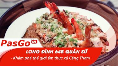 Long Đình 64B Quán Sứ - qq888 live thế giới ẩm thực xứ Cảng Thơm