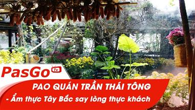 Pao Quán Trần Thái Tông - Ẩm thực Tây Bắc say lòng thực khách