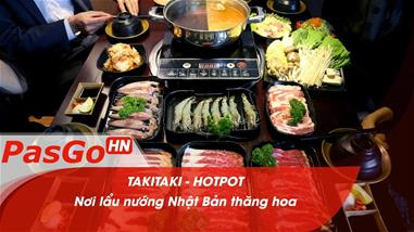 TakiTaki Hotpot - Nơi lẩu nướng Nhật Bản thăng hoa l qq8822